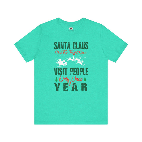 Santa Has The Right Idea T-Shirt