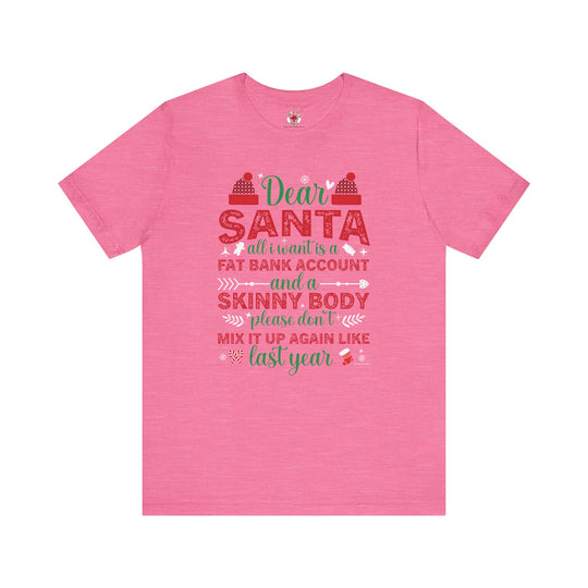 Dear Santa All I Want Is a Fat Bank Account T-Shirt