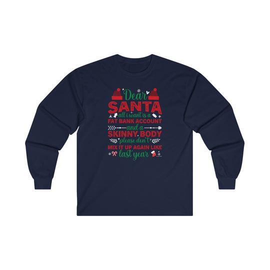 Dear Santa All I Want Is a Fat Bank Account Long Sleeve Tee