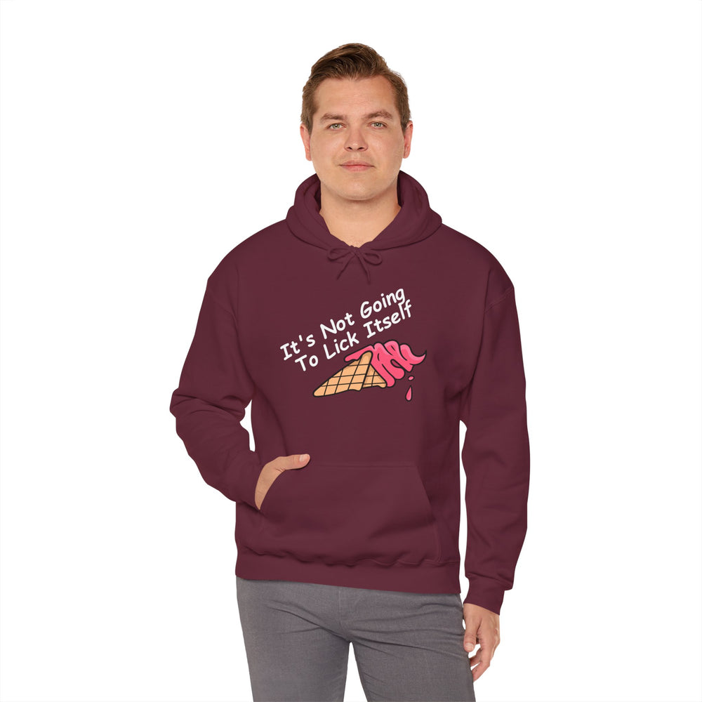 It's Not Going To Lick Itself Hooded Sweatshirt