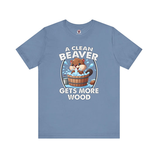 A Clean Beaver Gets More Wood T-Shirt