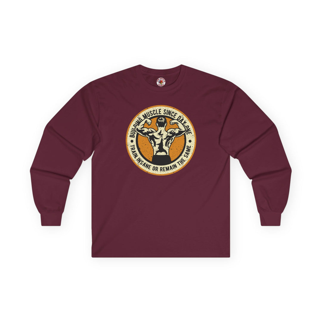 Building Muscle Since Day One Long Sleeve Tee