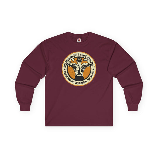 Building Muscle Since Day One Long Sleeve Tee