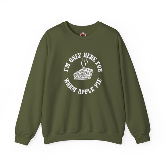 I'm Only Here For Warm Apple Pie Crewneck Sweatshirt