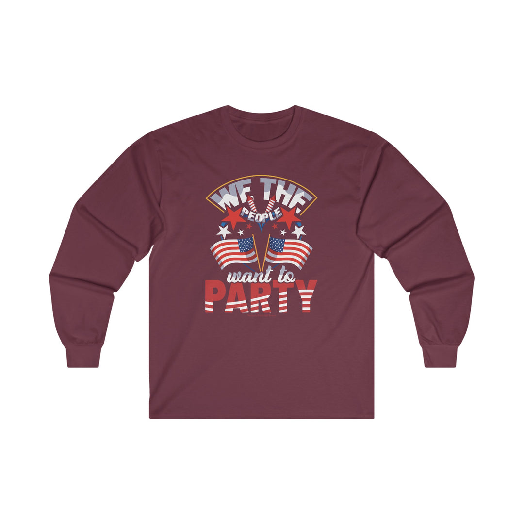 We The People Want To Party Long Sleeve Tee