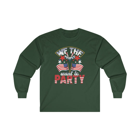 We The People Want To Party Long Sleeve Tee