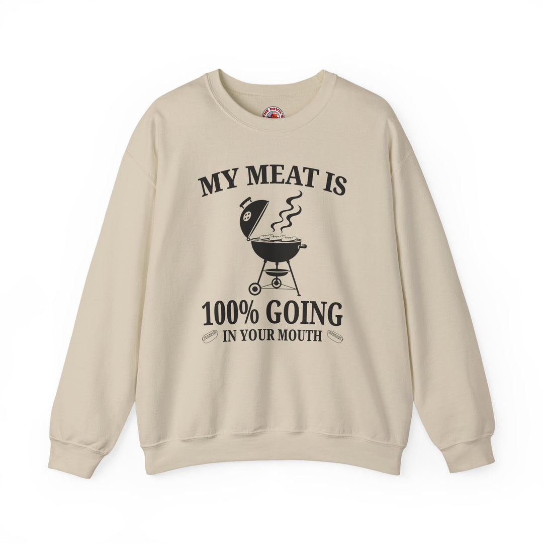My Meat is Going In Your Mouth Crewneck Sweatshirt