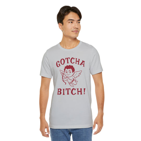 Gotcha Bitch T-Shirt