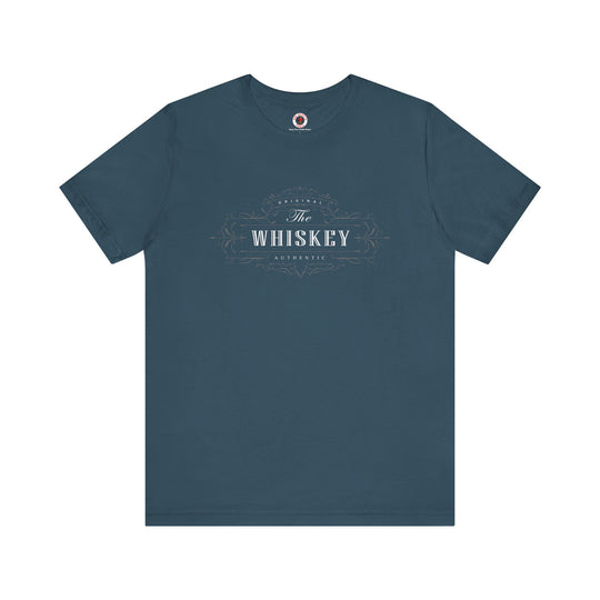 The Original Authentic Whiskey T-Shirt