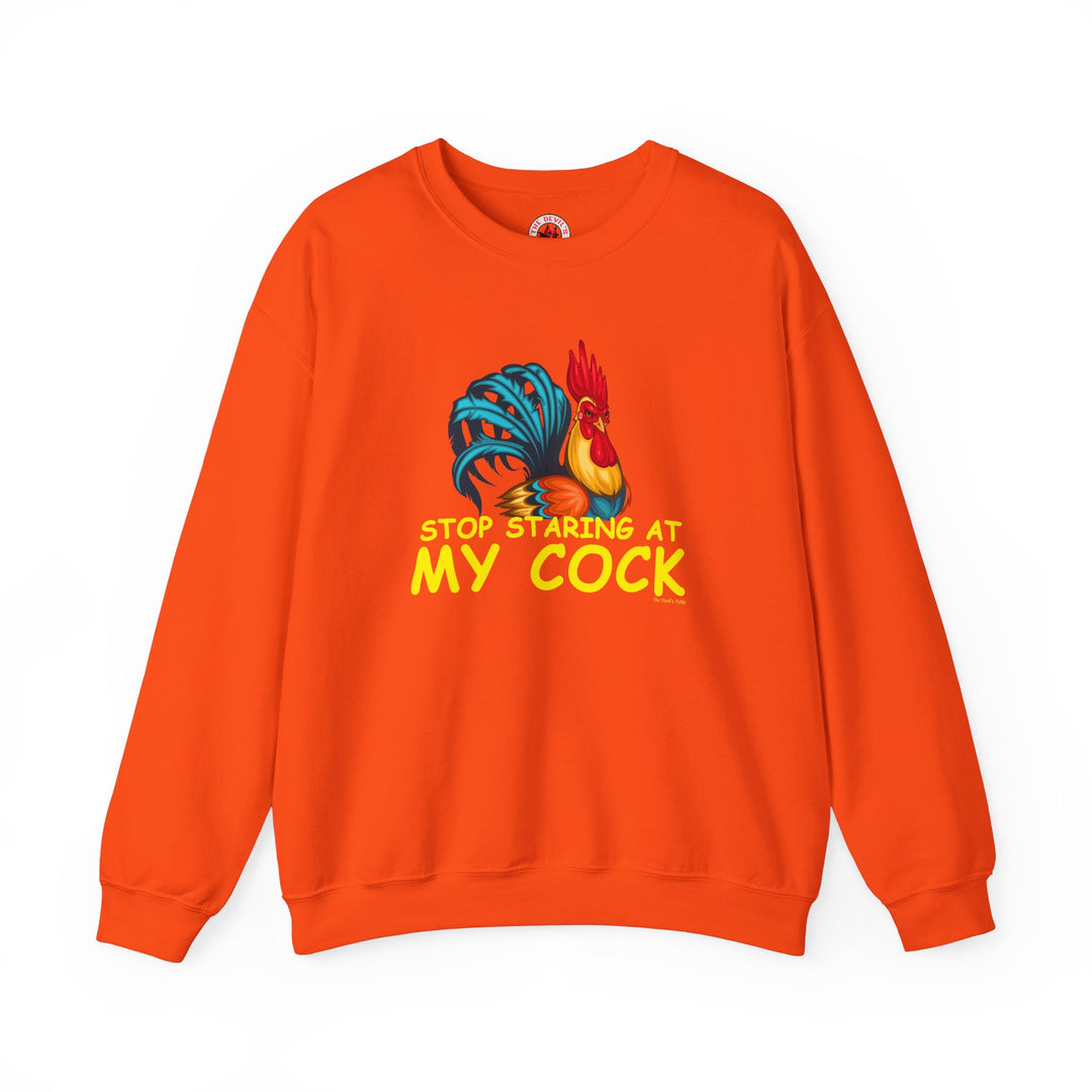 Stop Staring at My Cock Crewneck Sweatshirt