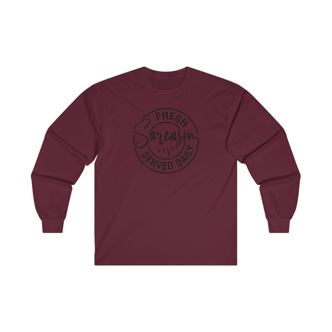 Fresh Sarcasm Served Daily Long Sleeve Tee