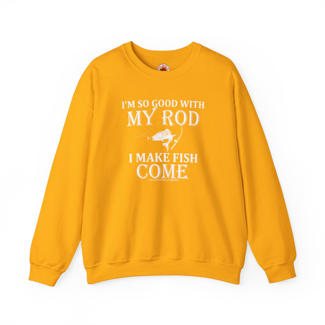 I'm So Good With My Rod Crewneck Sweatshirt