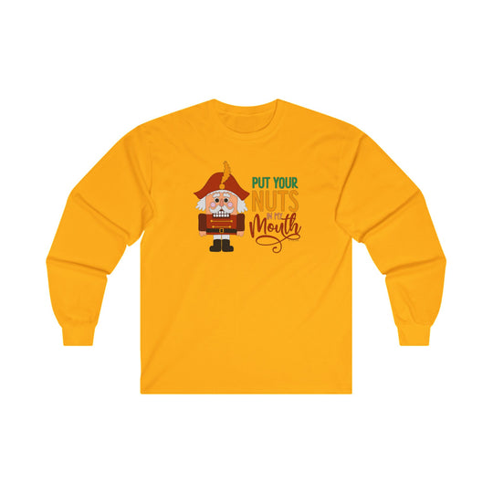 Put Your Nuts In My Mouth Long Sleeve Tee