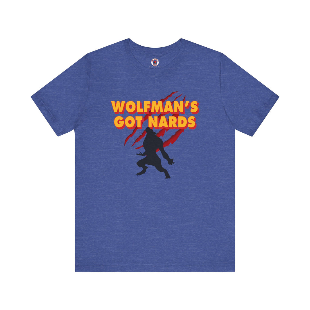 Wolfman's Got Nards T-Shirt