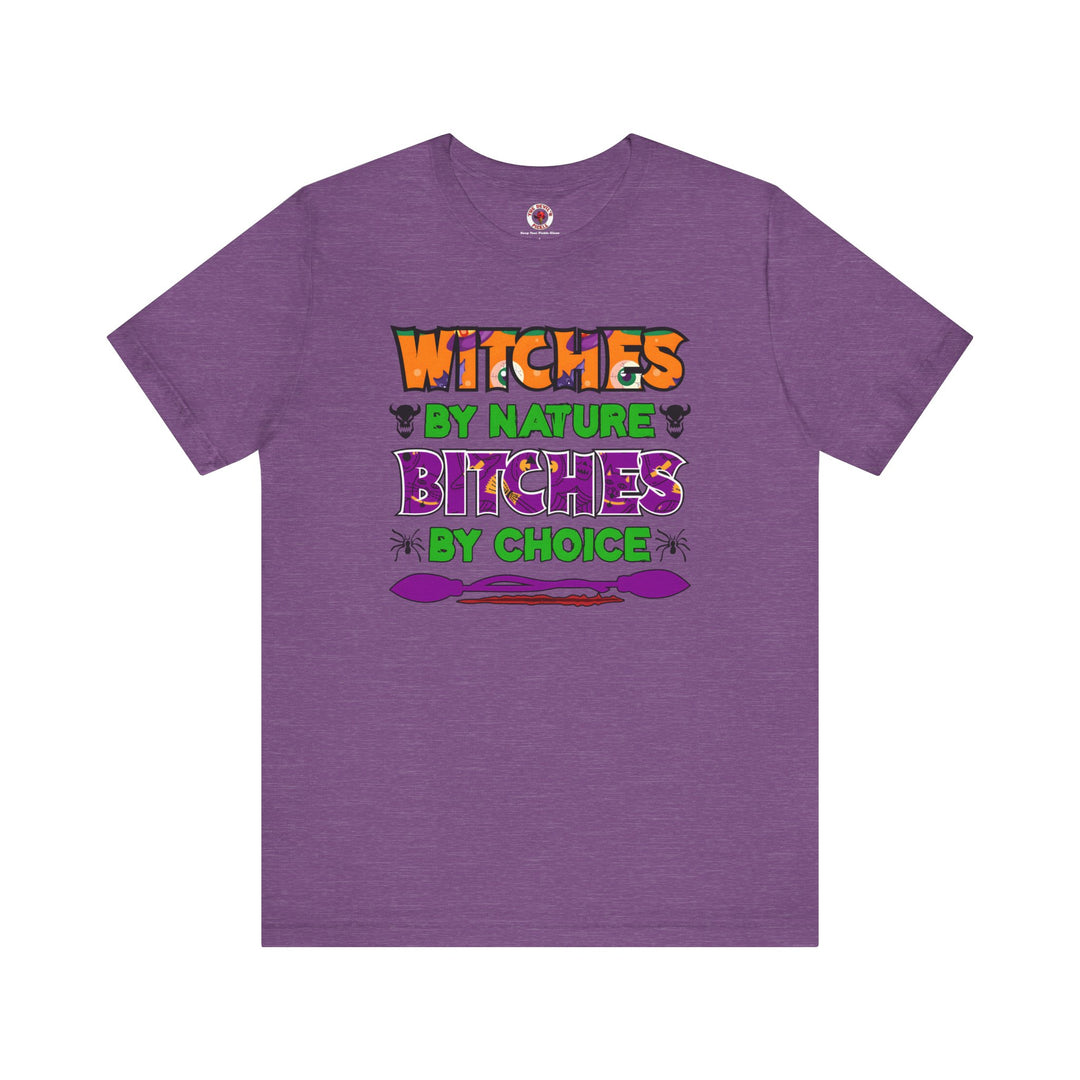 Witches By Nature Bitches By Choice T-Shirt