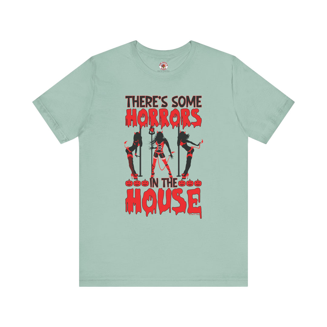 There's Some Horrors In The House T-Shirt