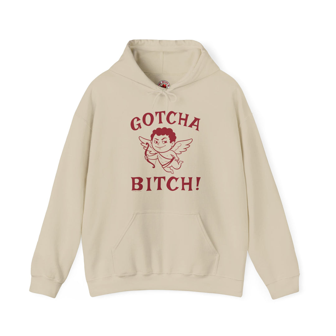 Gotcha Bitch Hooded Sweatshirt