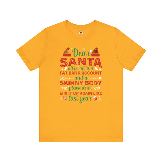 Dear Santa All I Want Is a Fat Bank Account T-Shirt