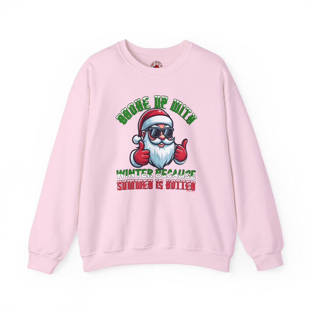 Broke Up With Winter Because Summer Is Hotter Crewneck Sweatshirt