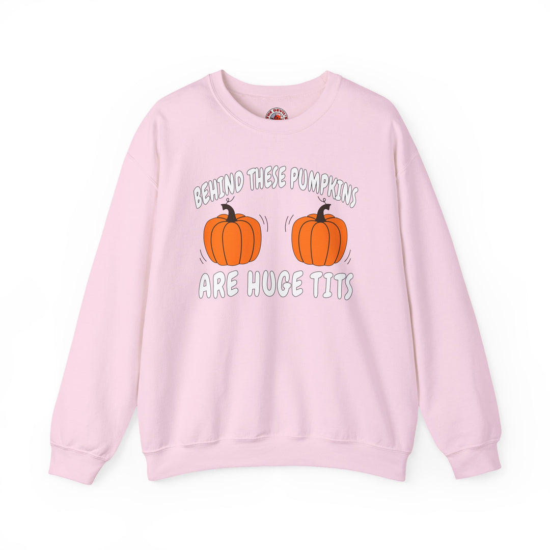 Behind These Pumpkins Are Huge Tits Crewneck Sweatshirt