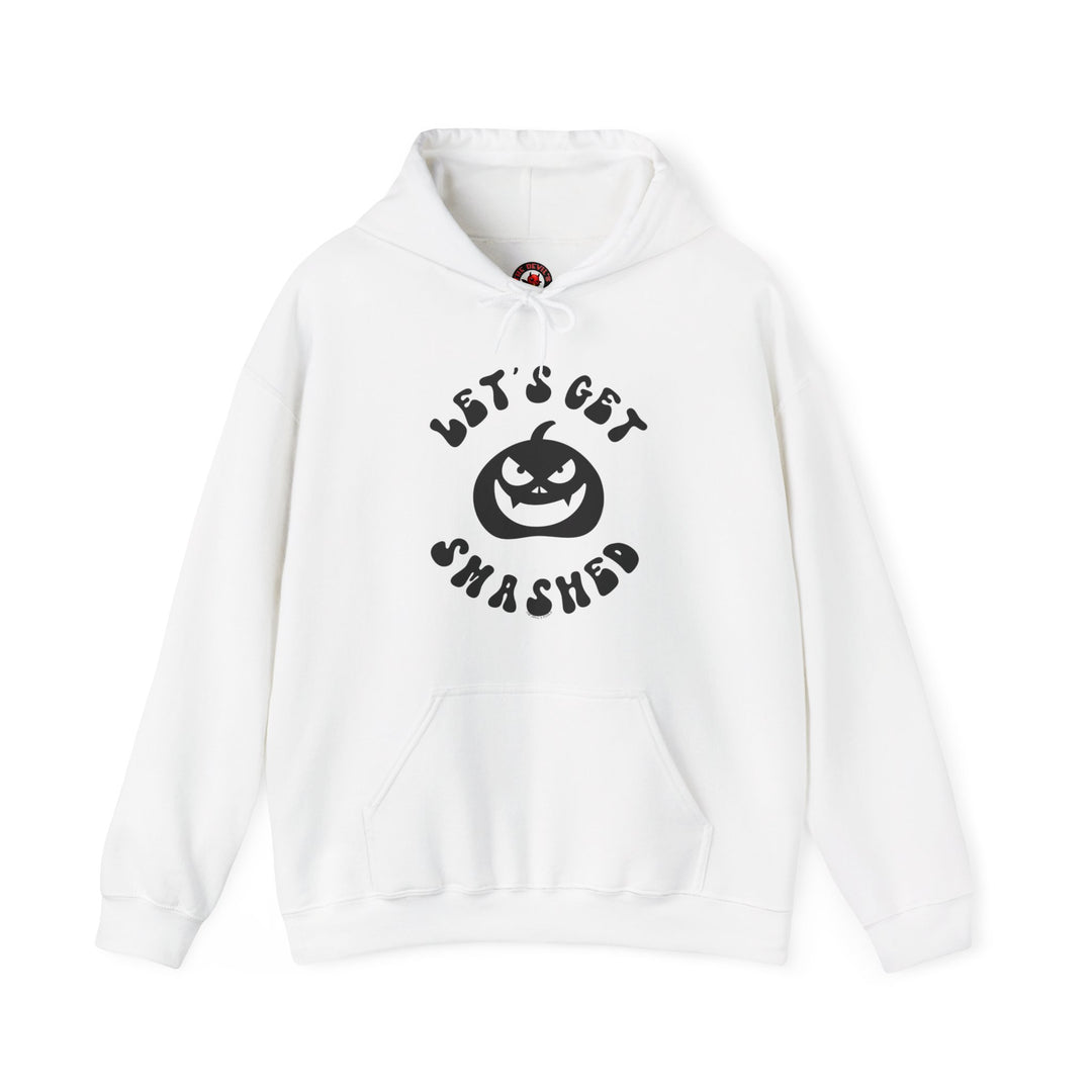 Let's Get Smashed Hooded Sweatshirt