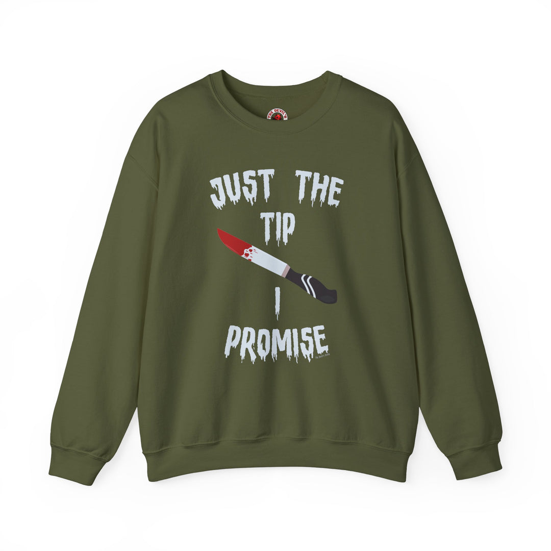 Just The Tip I Promise Crewneck Sweatshirt