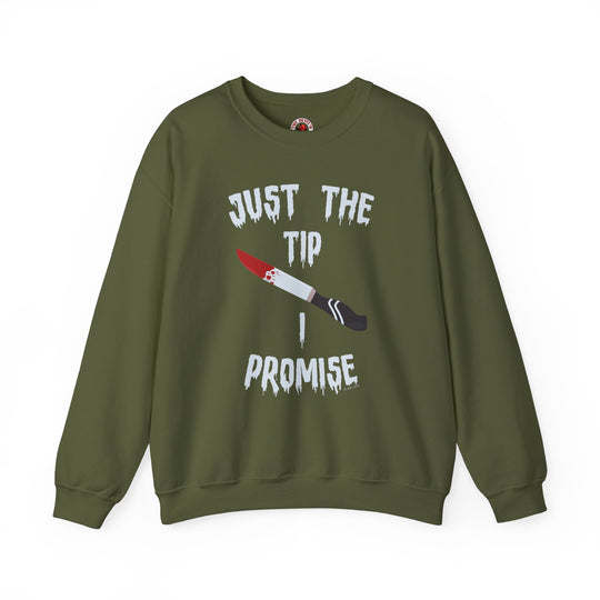 Just The Tip I Promise Crewneck Sweatshirt