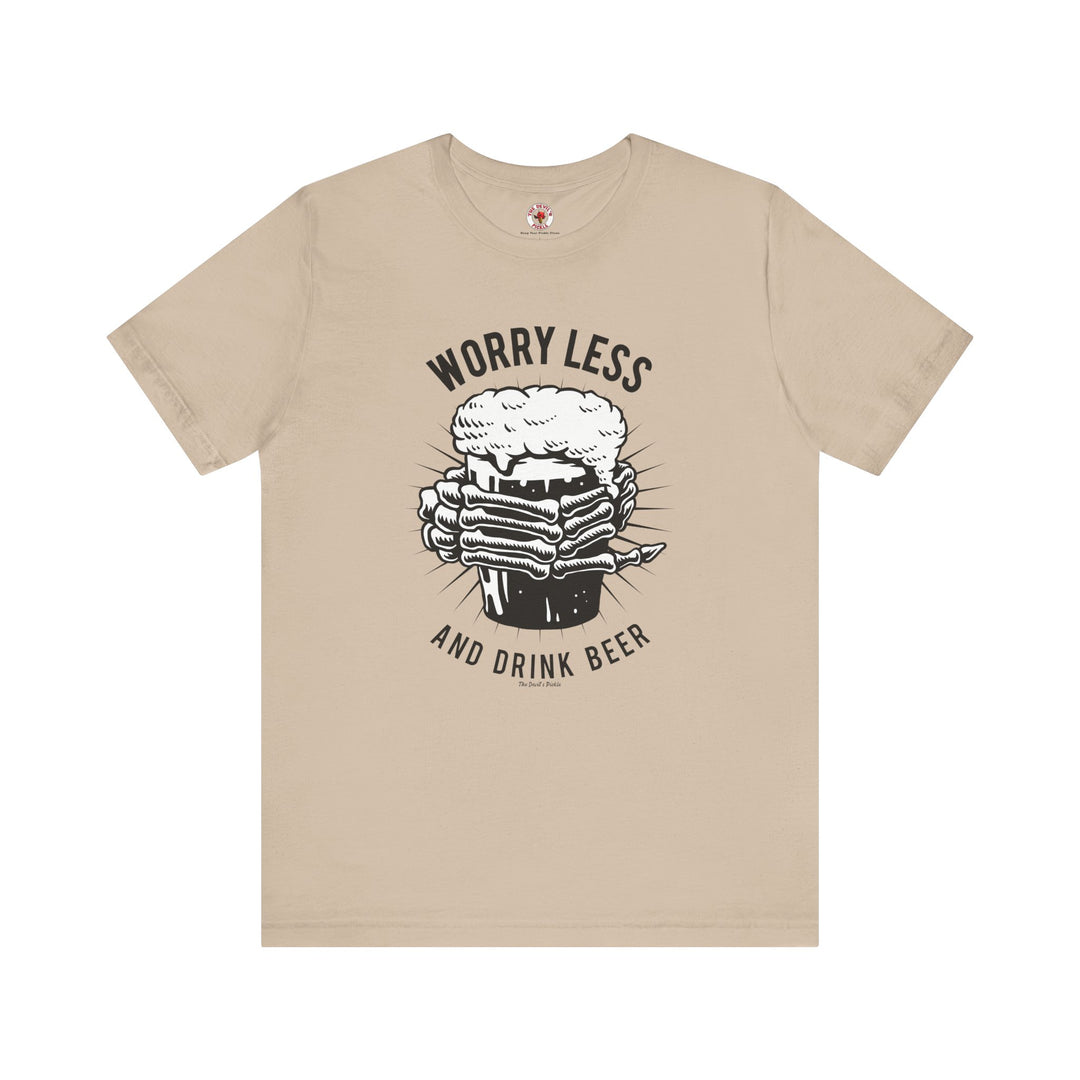 Worry Less and Drink Beer T-Shirt