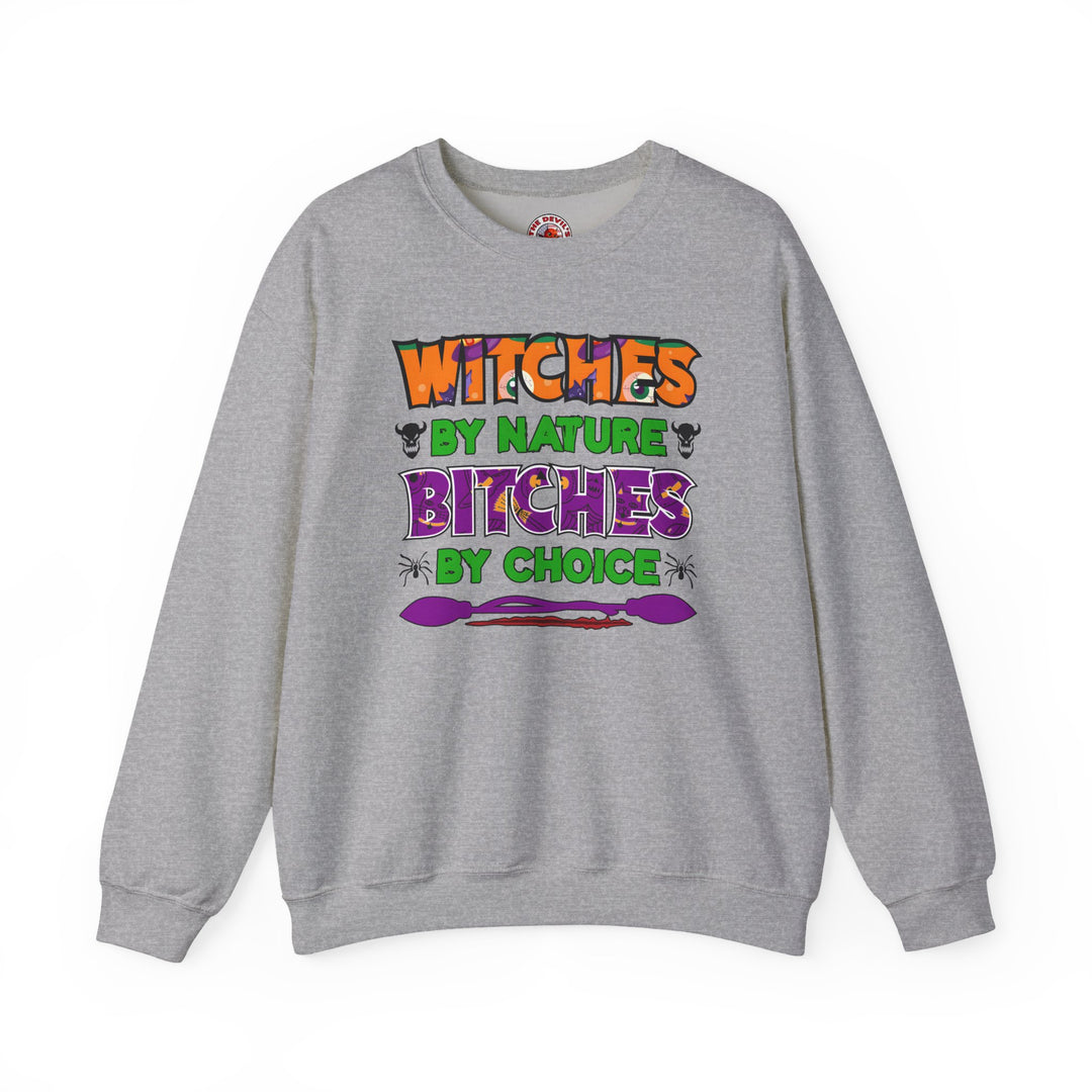 Witches By Nature Bitches By Choice Crewneck Sweatshirt