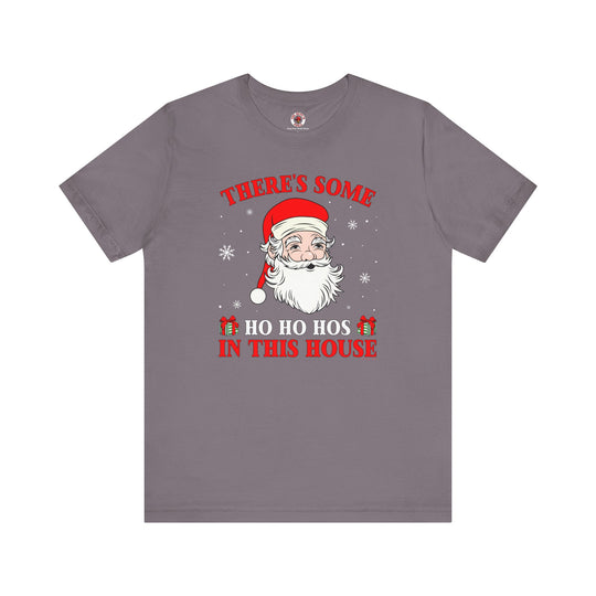 There's Some Ho Ho Ho's In This House T-Shirt