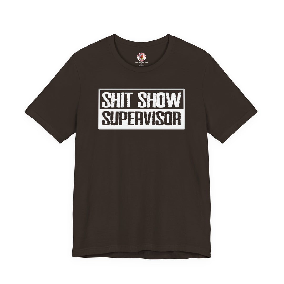 Shit Show Supervisor T-Shirt