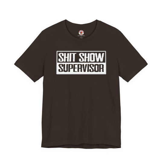 Shit Show Supervisor T-Shirt