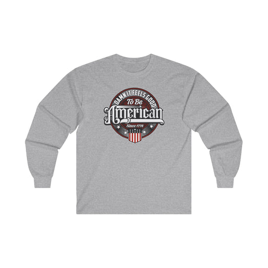 Damn it Feels Good To Be American Long Sleeve Tee