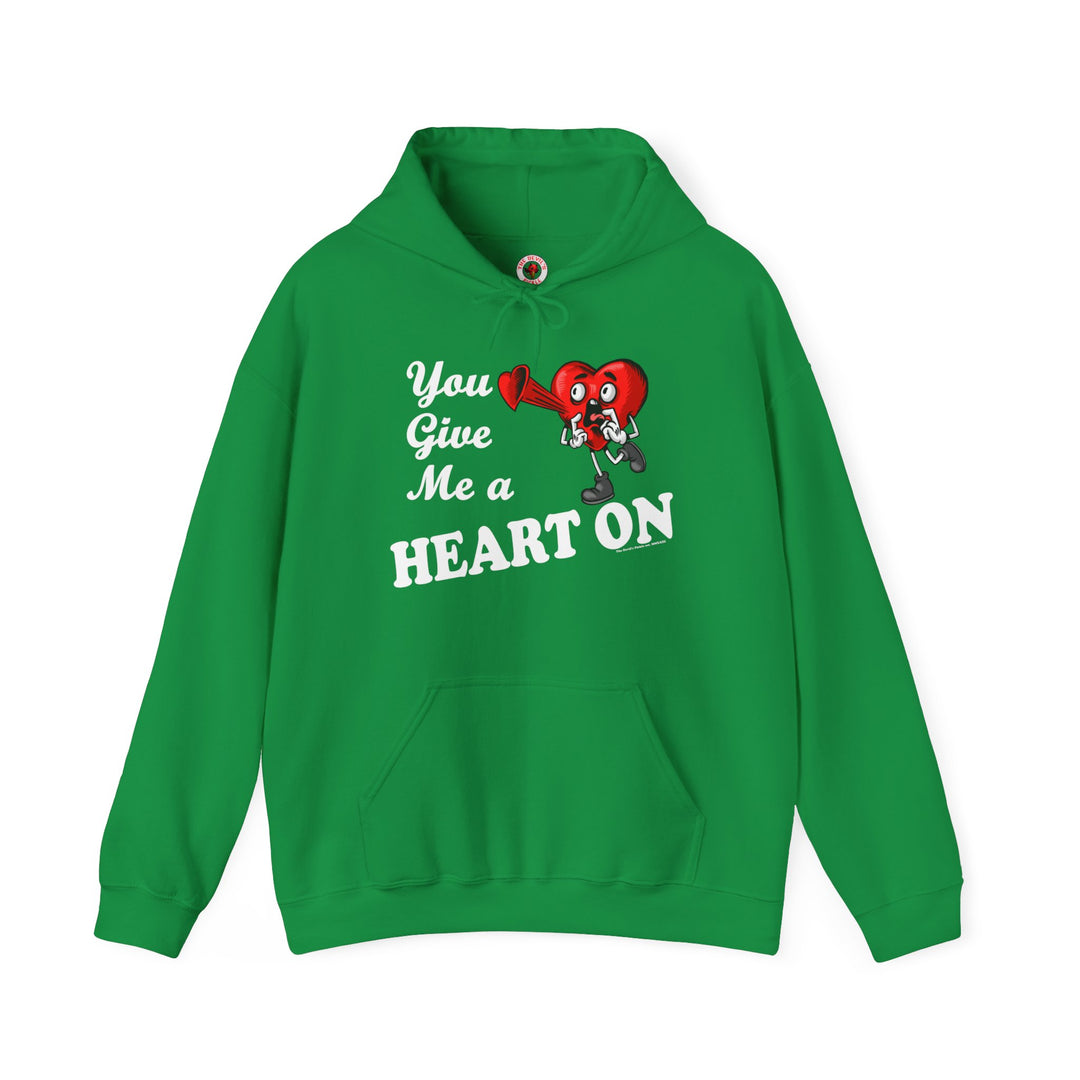 You Give Me A Heart On Hooded Sweatshirt