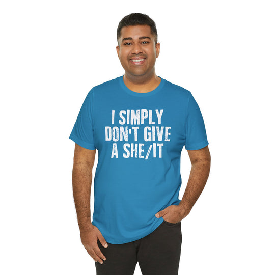 I Simply Don't Give A She/It T-Shirt