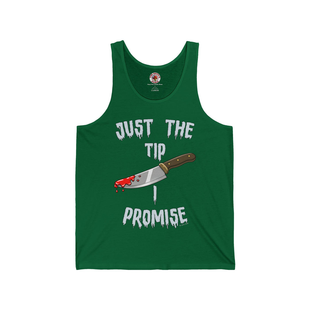 Just The Tip I Promise Tank Top