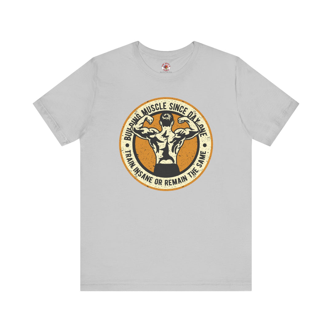Building Muscle Since Day One T-Shirt
