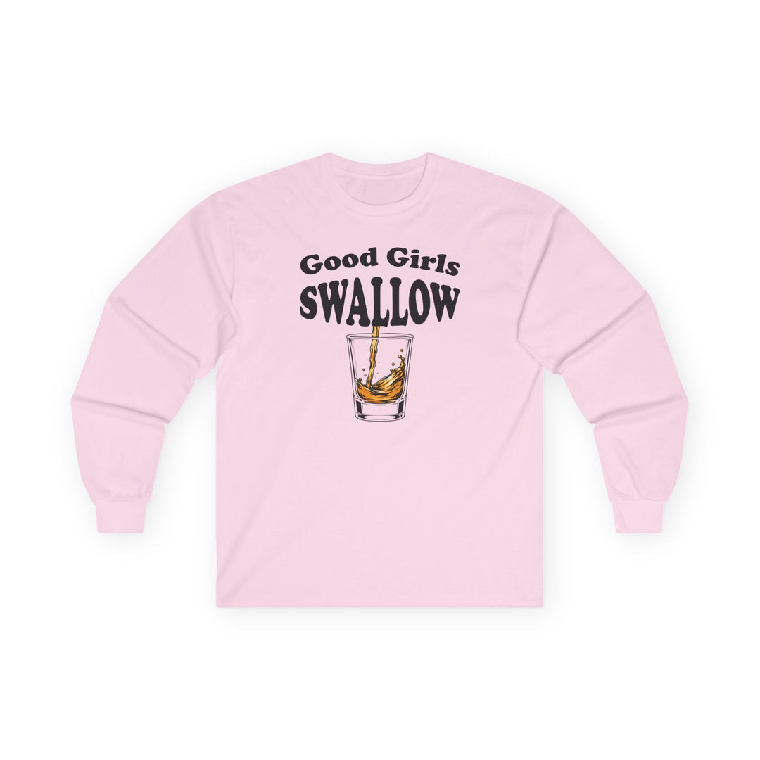 Good Girls Swallow Long Sleeve Tee