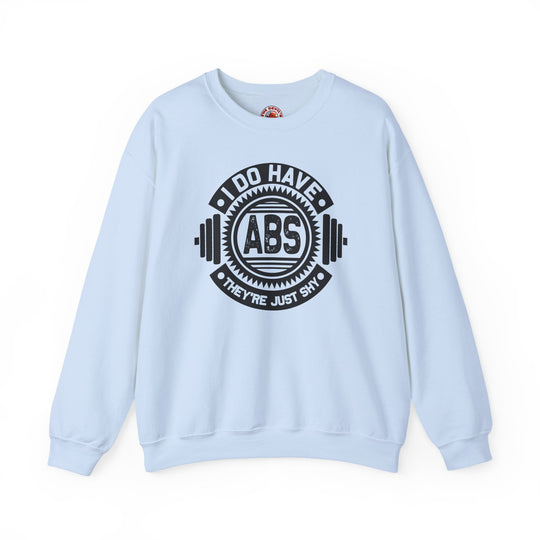I Do Have Abs Crewneck Sweatshirt
