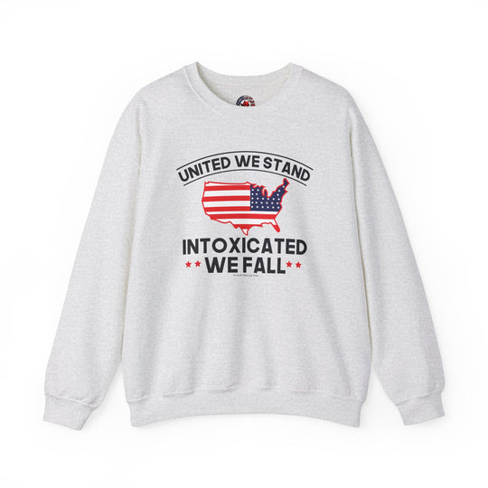 United We Stand Intoxicated We Fall Crewneck Sweatshirt