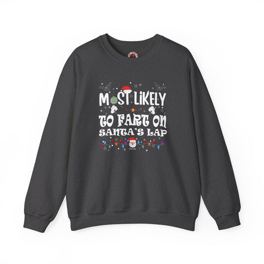 Most Likely To Fart On Santa's Lap Crewneck Sweatshirt