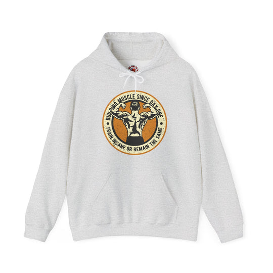 Building Muscle Since Day One Hooded Sweatshirt