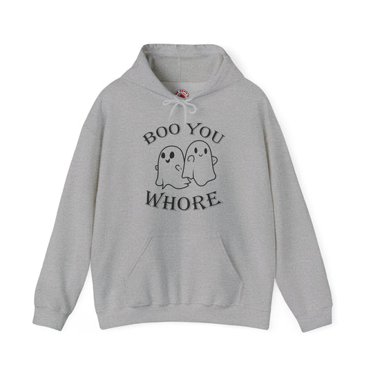 Boo You Whore Hooded Sweatshirt