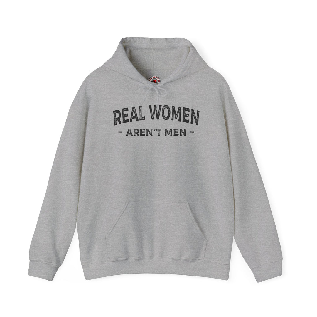 Real Women Aren't Men Hooded Sweatshirt