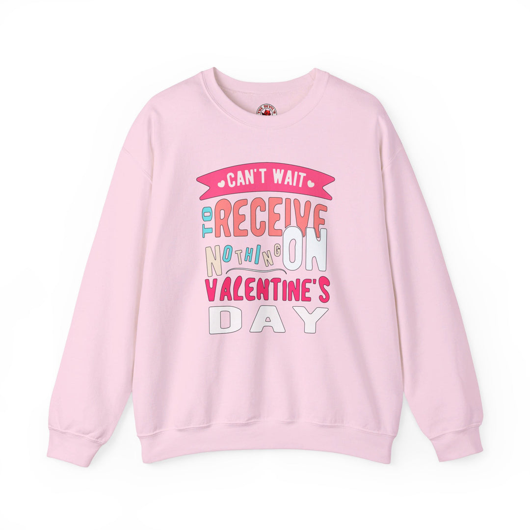 Can't Wait To Receive Nothing On Valentines Day Crewneck Sweatshirt