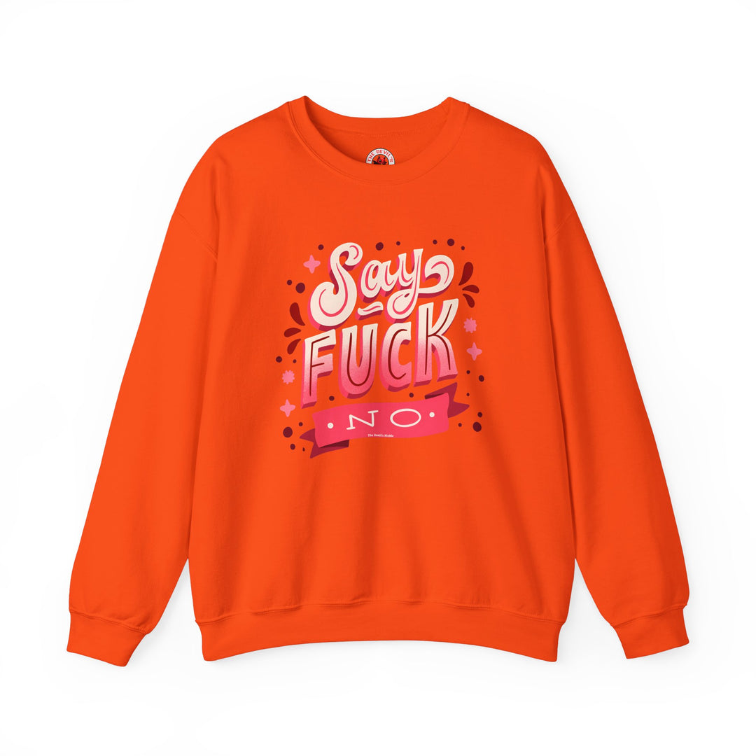 Say Fuck No Crewneck Sweatshirt