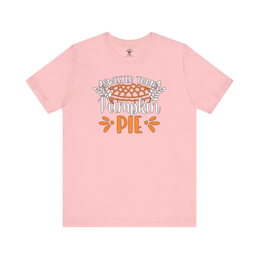 Sweeter Than Pumpkin Pie T-Shirt
