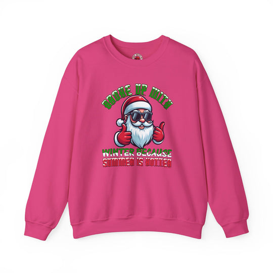 Broke Up With Winter Because Summer Is Hotter Crewneck Sweatshirt