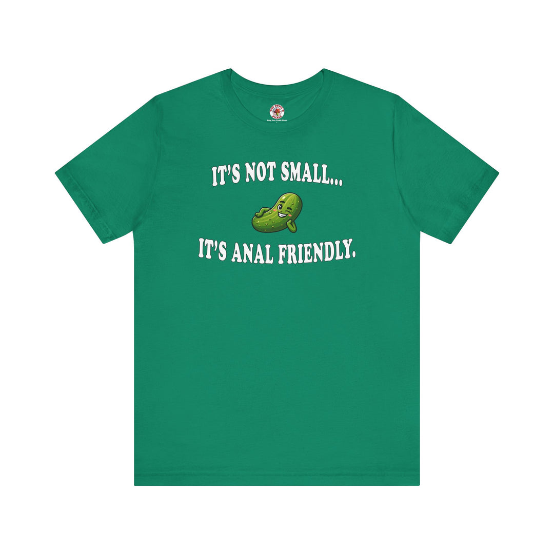 It's Not Small T-Shirt