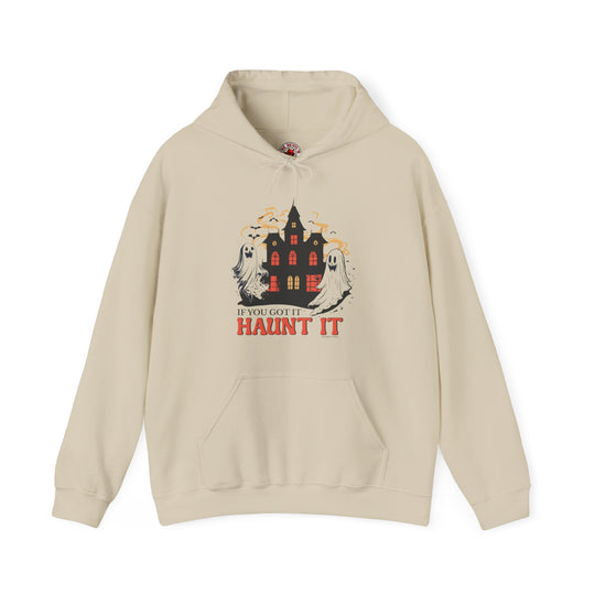 If You Got It Haunt It Hooded Sweatshirt